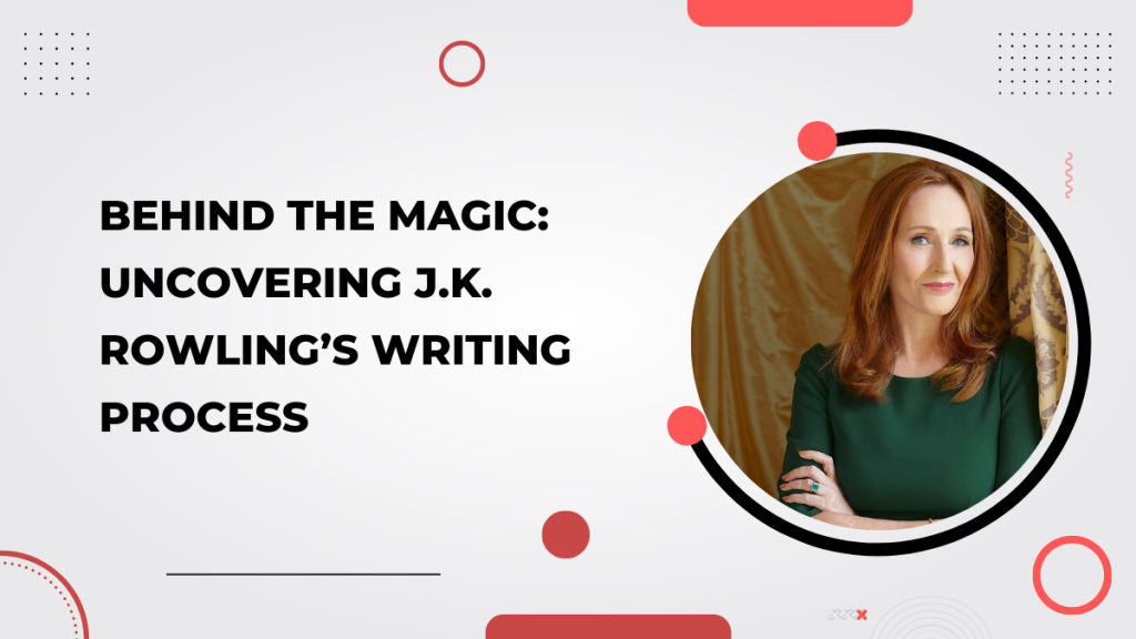 Uncovering J.K. Rowling's Writing Process