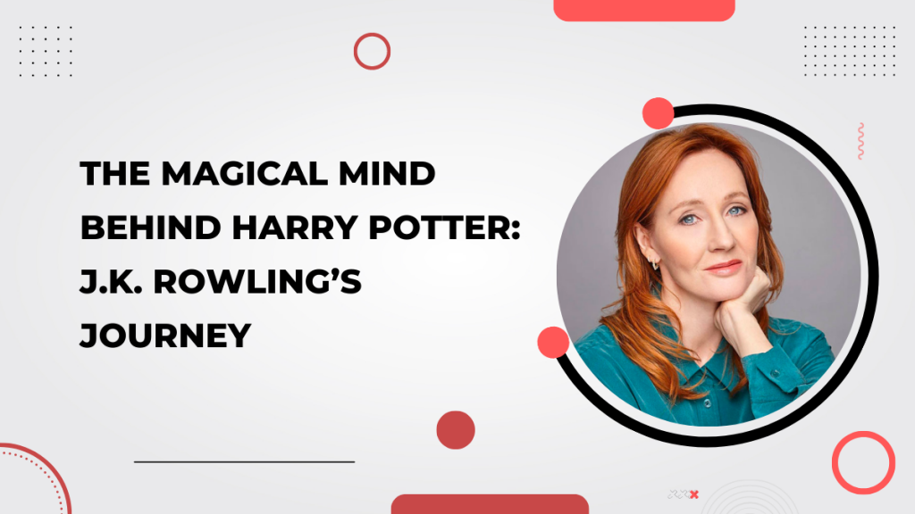 The Magical Mind Behind Harry Potter