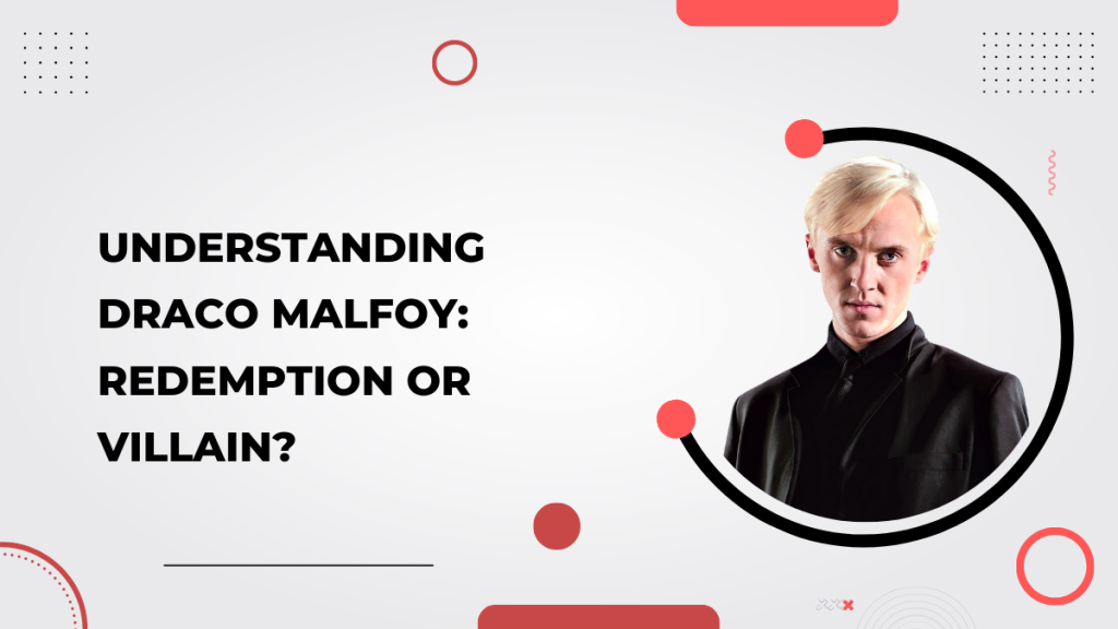 Understanding Draco Malfoy