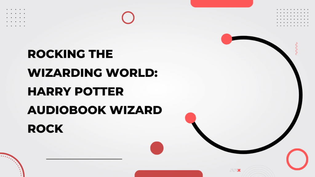 Harry Potter Audiobook Wizard Rock