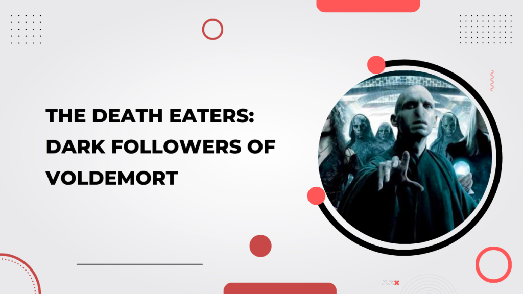 The Death Eaters_ Dark Followers of Voldemort