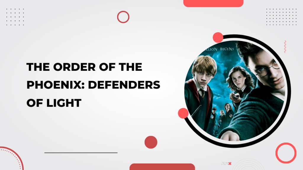 The Order of the Phoenix_ Defenders of Light