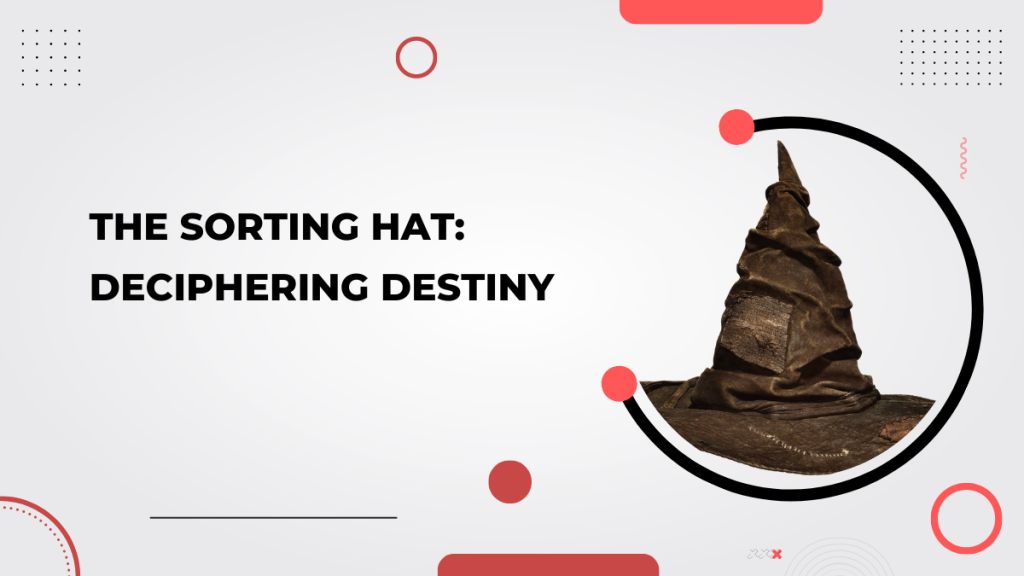 The Sorting Hat_ Deciphering Destiny